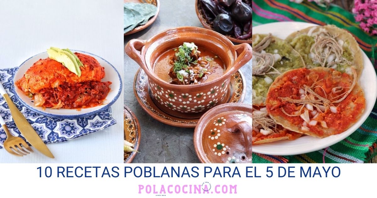 10 recetas poblanas para el 5 de mayo recetas mexicanas