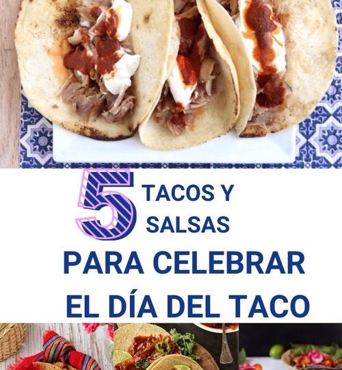 5 tacos y 5 salsas para celebrar el día del taco